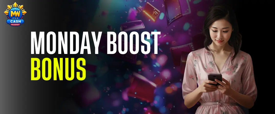 Monday Boost Bonus on MW Cash Jackpot