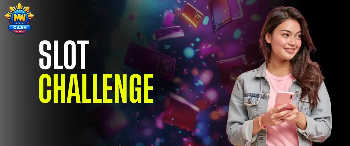 Slot Challenge on MW Cash Jackpot